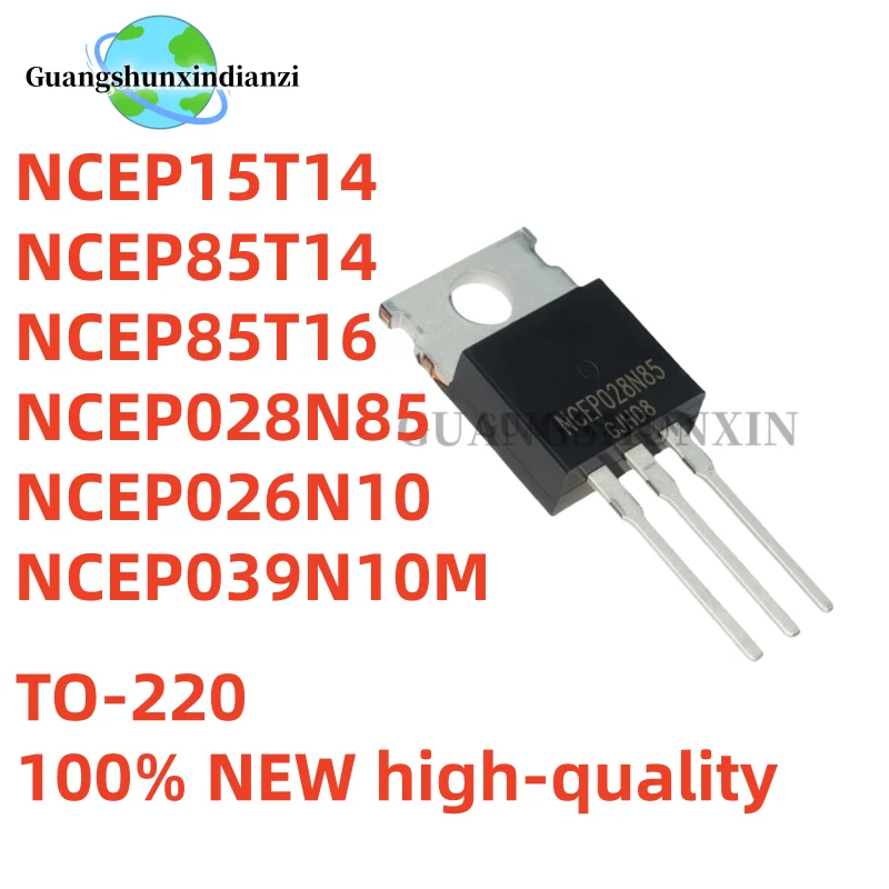 10PCS 100% NEW high-quality NCEP15T14 NCEP85T14 NCEP85T16 NCEP028N85 NCEP026N10 NCEP039N10M TO-220 MOSFET power transistor