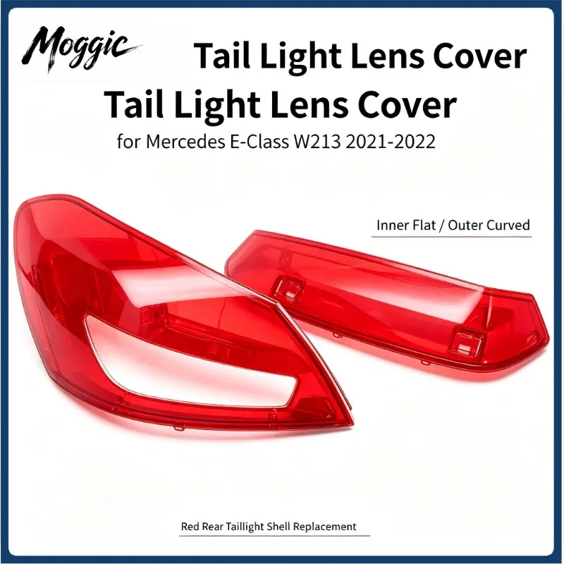 Moggic Tail Light Lens Cover For E-Class W213 2021-2022 Red Taillight Shell Inner Flat / Outer Curved