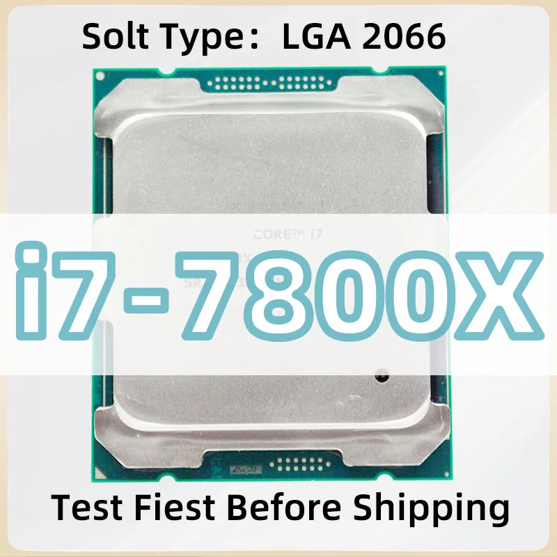 Core i7-7800X SR3L4 CPU 6-Cores 12-Threads 3.5GHz 8.25MB 140W LGA2066 For Desktop X299 motherboard Core i7 7800X processor