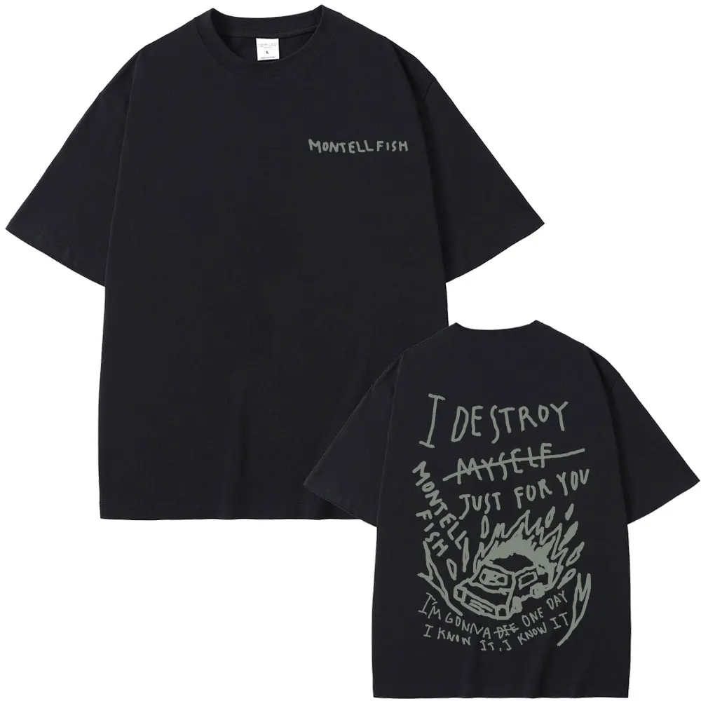 Singer Montell Fish Jamie I Destroy Myself Just for You Graphic T-shirts Men Women Fashion Casual T Shirts Male Oversized Tshirt