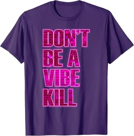 Don't Be A Vibe Kill Inappropriate Lustiges Retro-Zitat-T-Shirt Y2k Personalisiertes Sarkastisches Spruch-T-Shirt Kunstwerk Ästhetische Kleidung Top – Detail 17