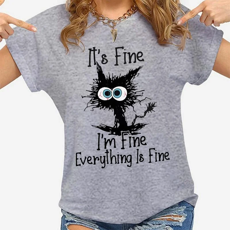 Women Clothes Cat It\'s Fine I\'m Fine Everything Is Fine Print T-shirts Summer Casual Loose  Personalized T-shirts