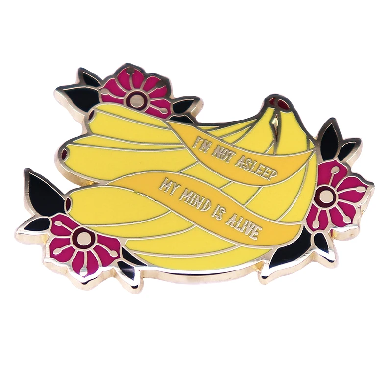 Broche banane en émail, épinglettes, insigne sur sac à dos, vêtements, bijoux, cadeaux, je ne suis pas endormi, mon esprit est vivant, C4782