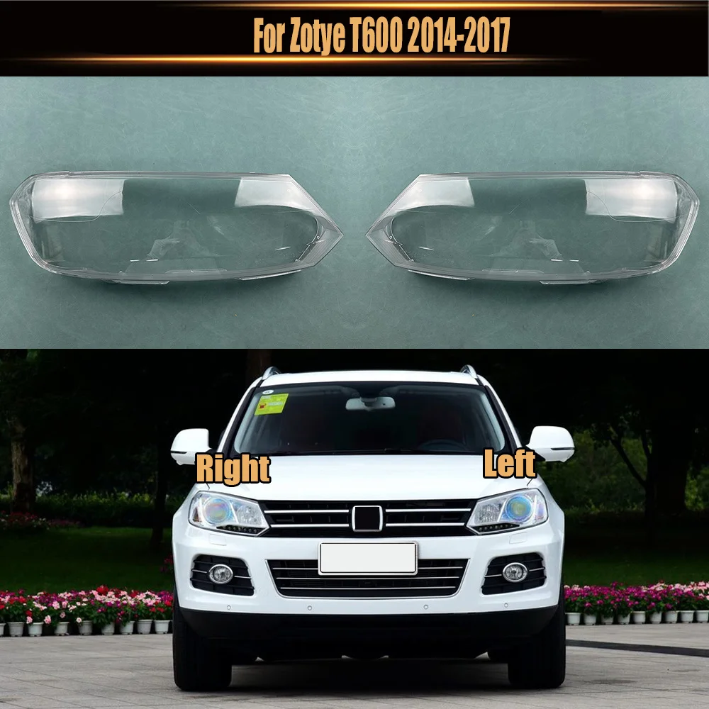 

For Zotye T600 2014-2017 Front Headlamp Cover Transparent Mask Lamp Shade Headlight Shell Lens Replace The Original Lampshade