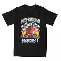 Professional Certified Racist Racing Meme T-Shirt Unisex Cotton Clothing Harajuku O-neck Short Sleeve Women's Retro Style Short