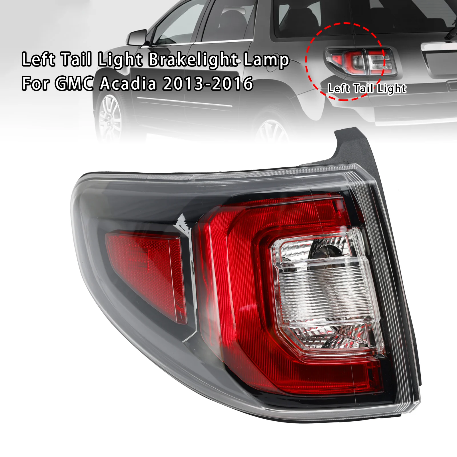 

Left Tail Light Brakelight Lamp for GMC Acadia 2013-2016 84051375