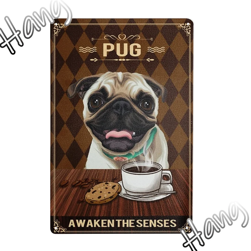 Funny PUG Dog Metal Tin Sign Drink Coffee for Pet Shop living room bedroom Kithchen Vintage Farmhouse Home Wall Decor 12x8Inch