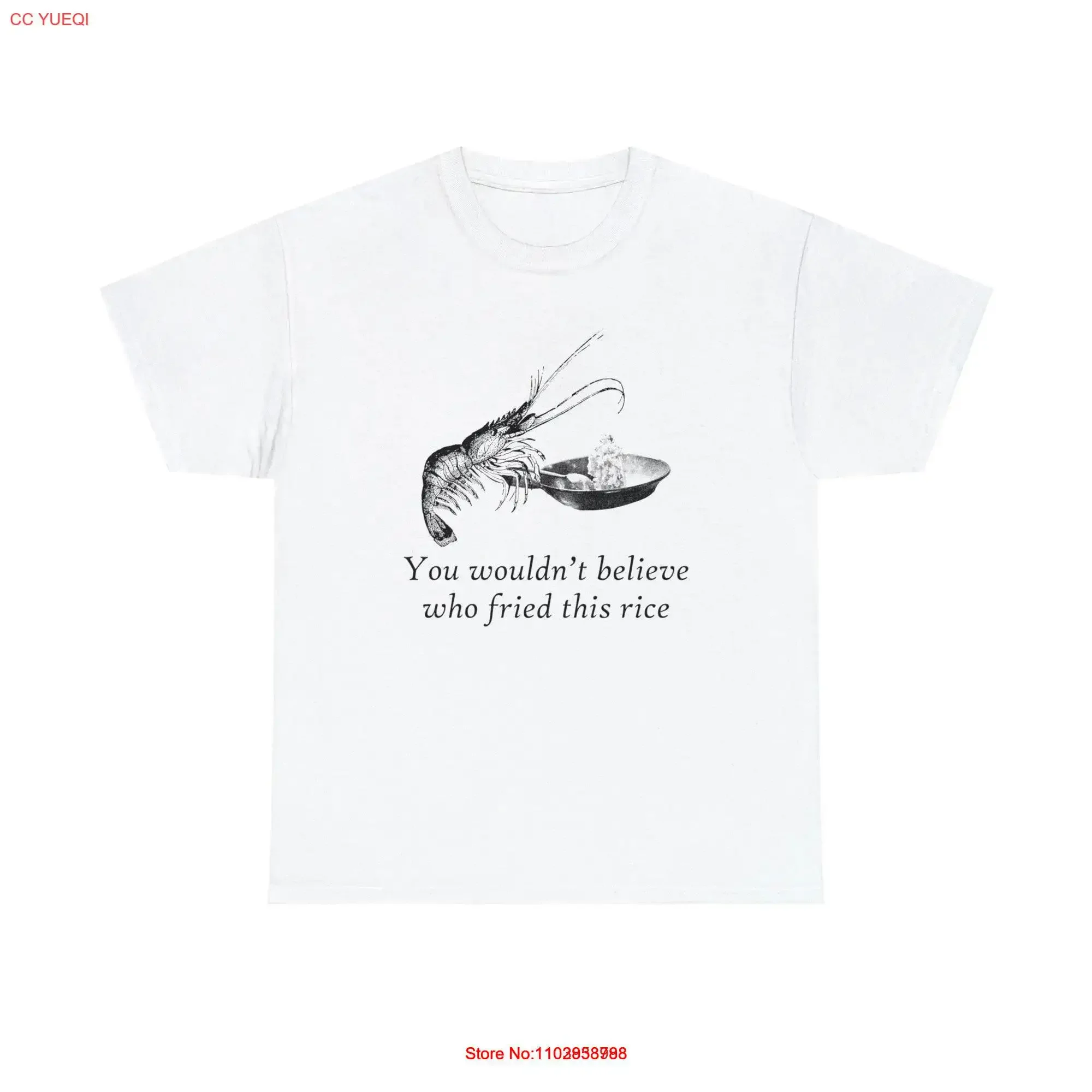 

Shrimp Fried Rice Heavy Cotton T Shirt long or short sleeves