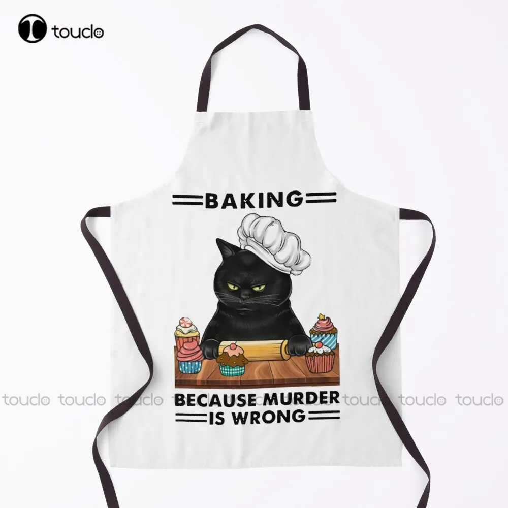 Black Cat Baking Because Murder Is Wrong Cat Lover Gifts Apron Womens Apron Garden Kitchen Customized Unisex Adult Apron