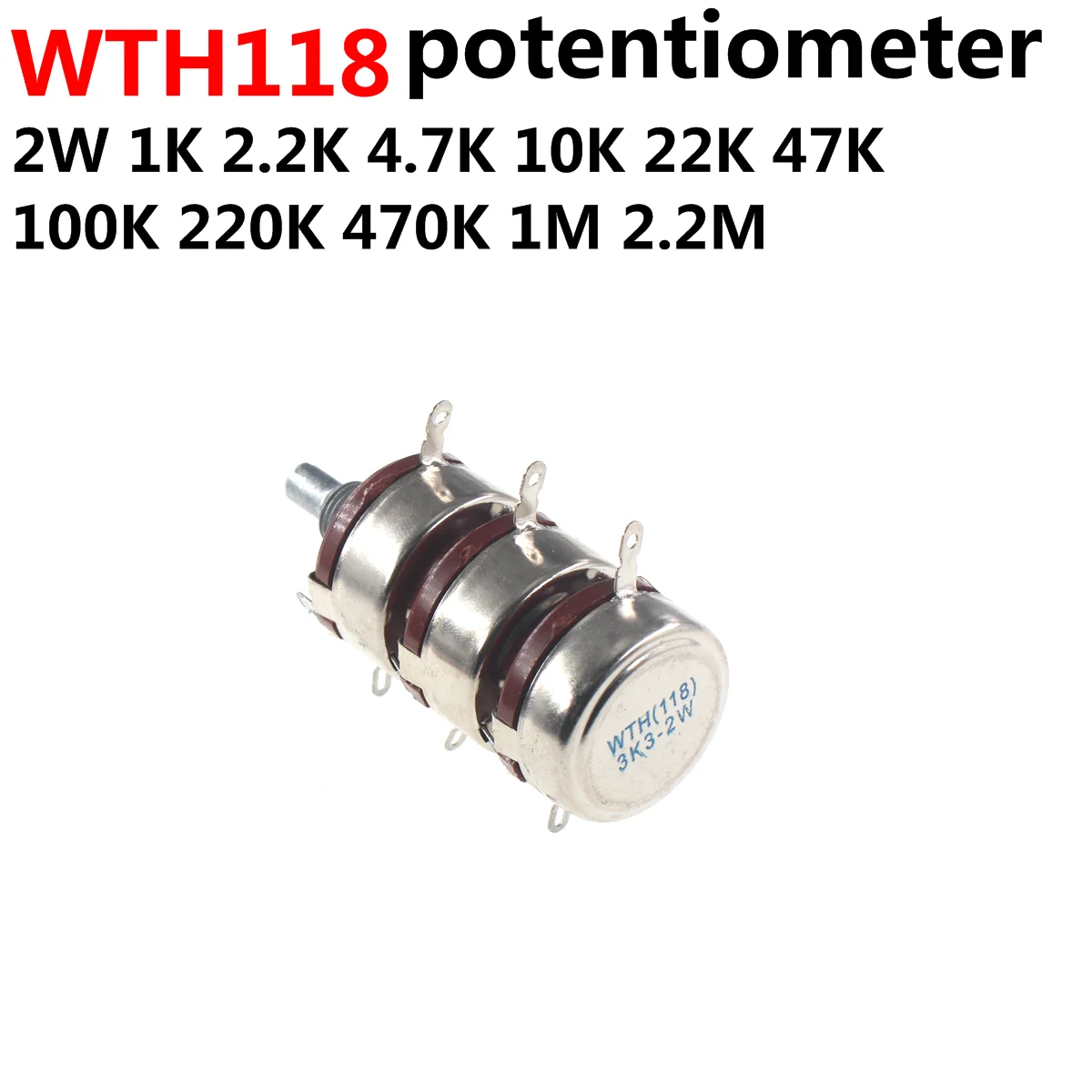 WTH118-3 2W 1A  triplet triple Potentiometer WTH118-1A 2W 470R 1K 2.2K 2K2 3K3 10K 47K 100K 150K 220K 470K 500K 560K 1M 2.2M