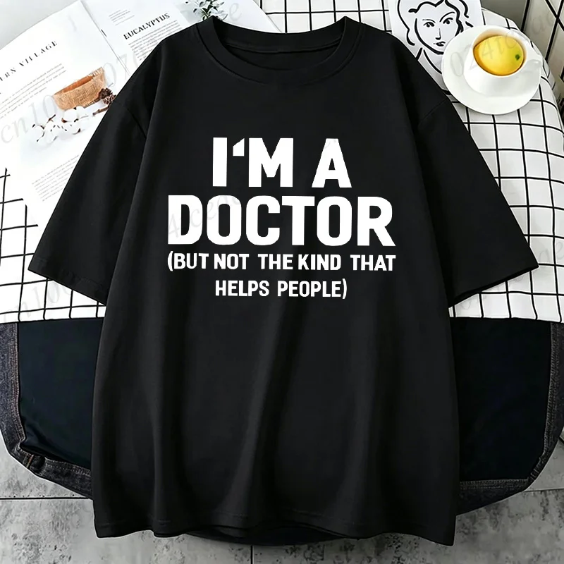 Danqi Yoyo Summer T-Shirts I'm A Doctor Not The Kind That Helps People  Funny Shirt Vintage Mens T-Shirt  Round Neck T-shirt