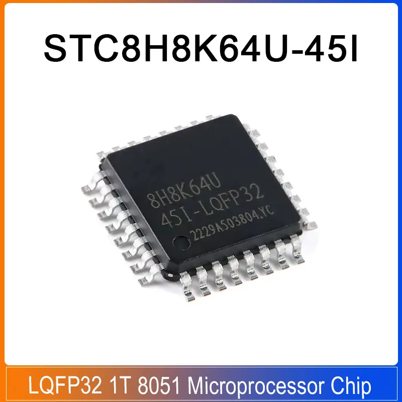 5PCS STC8H8K64U-45I-LQFP32 STC8H8K64U 45I LLQFP32 1T 8051 Microprocessor Chip