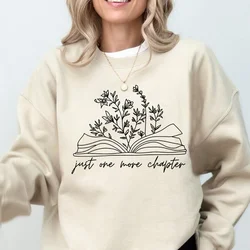 Book Lover Reading Sweatshirt Just One More Chapter Hoodies Sweatshirts Bookish Books Pullover Librarian Reader Woman Clothes
