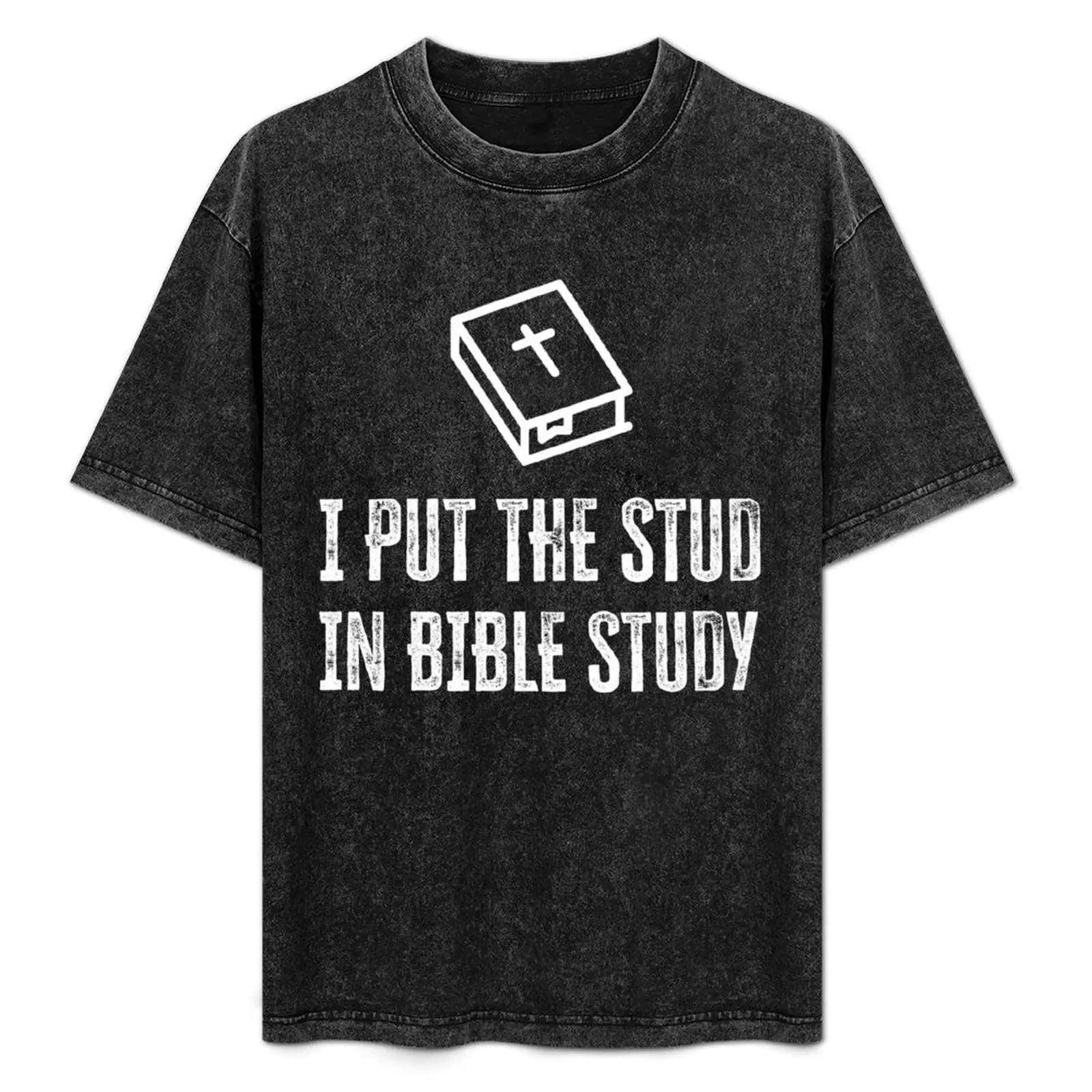 

I Put The STUD in Bible Study T-Shirt anime figures custom t shirt customizeds new edition outfits for men