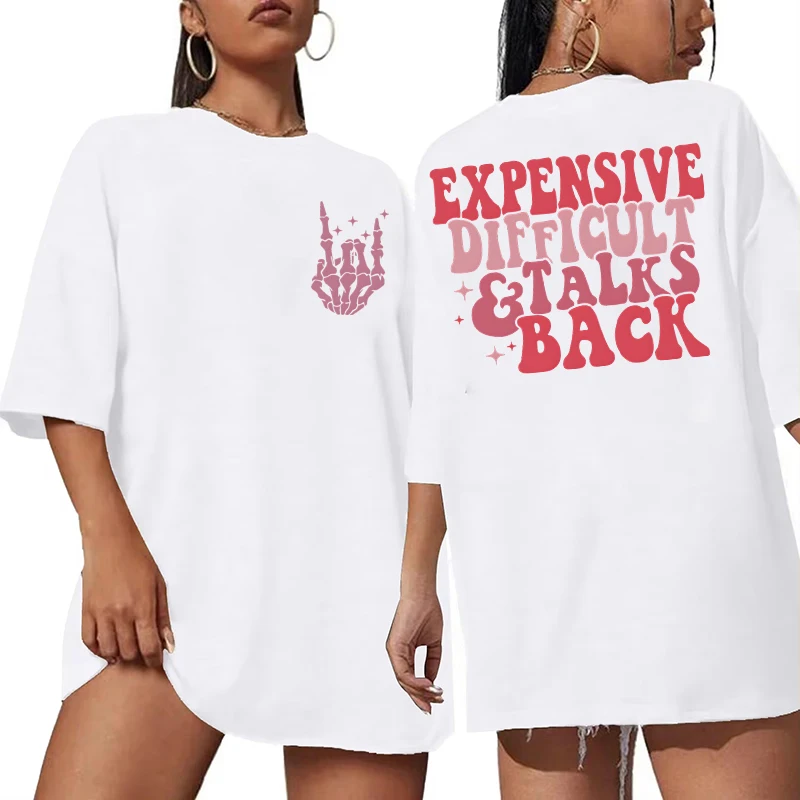 Expensive Difficult and Talks Back Letter Print T-shirts Casual Short Sleeves Funny Sarcastic T Shirt Women Oversized T-shirt