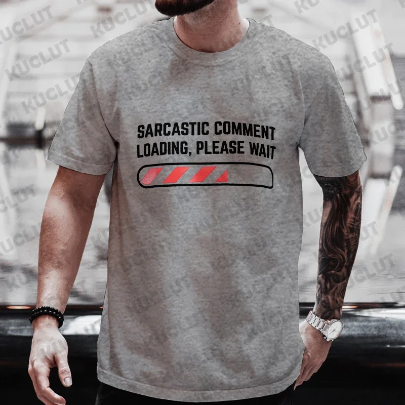 Men\'s T-shirts Clothing Sarcastic Comment Loading Please Wait Funny Sarcasm Humor Tshirts Clothes for Men Women Tee T-Shirt Tops