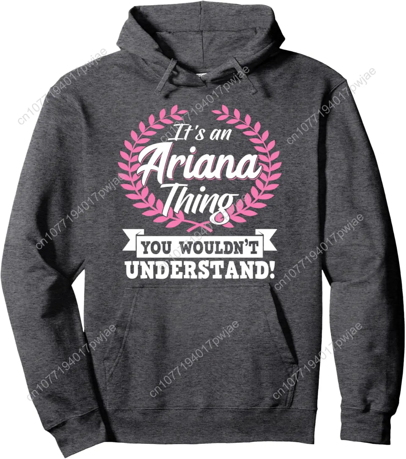C'est une chose d'Ariana que vous ne comprendriez pas le nom Pull à capuche