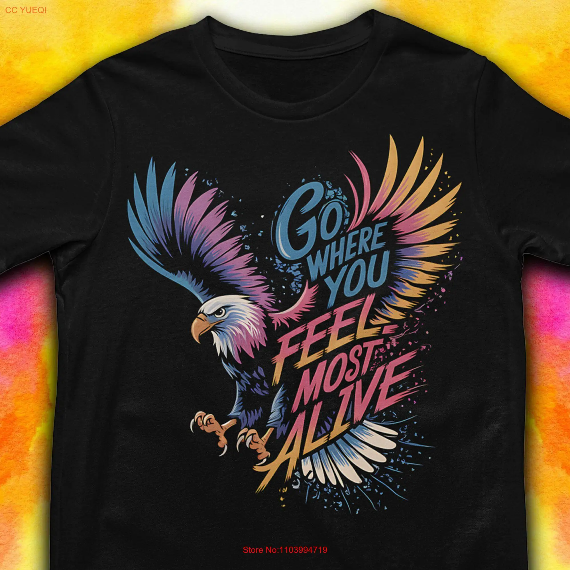 Bird T Shirt Go Qoute Watercolor SpiriT Feel Most Alive Proud Best Eagle Pride long or short sleeves