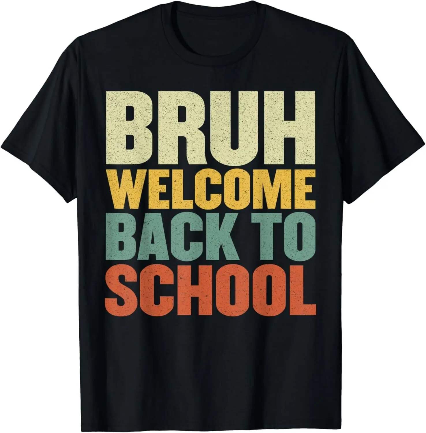 Bruh Welcome Back To School Funny Teacher Happy First Day Gift Unisex T-Shirt