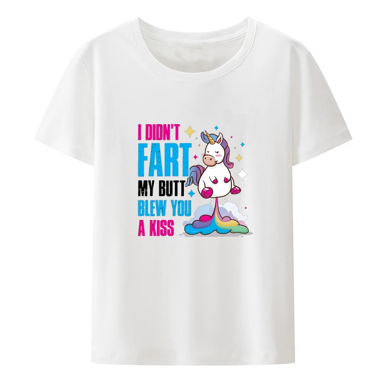 Funny I Didn't Fart My Butt Blew You A Kiss Unicorns Modal T Shirt Kawaii Women Aesthetic Anime Tops Creative Hipster Streetwear