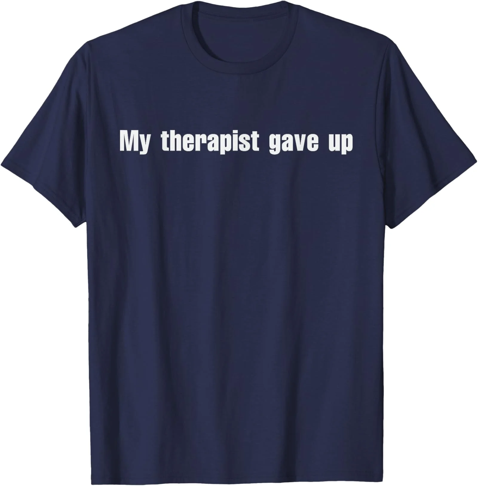 Men Women My Therapist Gave Up Meme T Shirt Streetwear Oversize Tee Summer Casual Cotton Top Novelty Gen Z Alpha Brain Rot Humor
