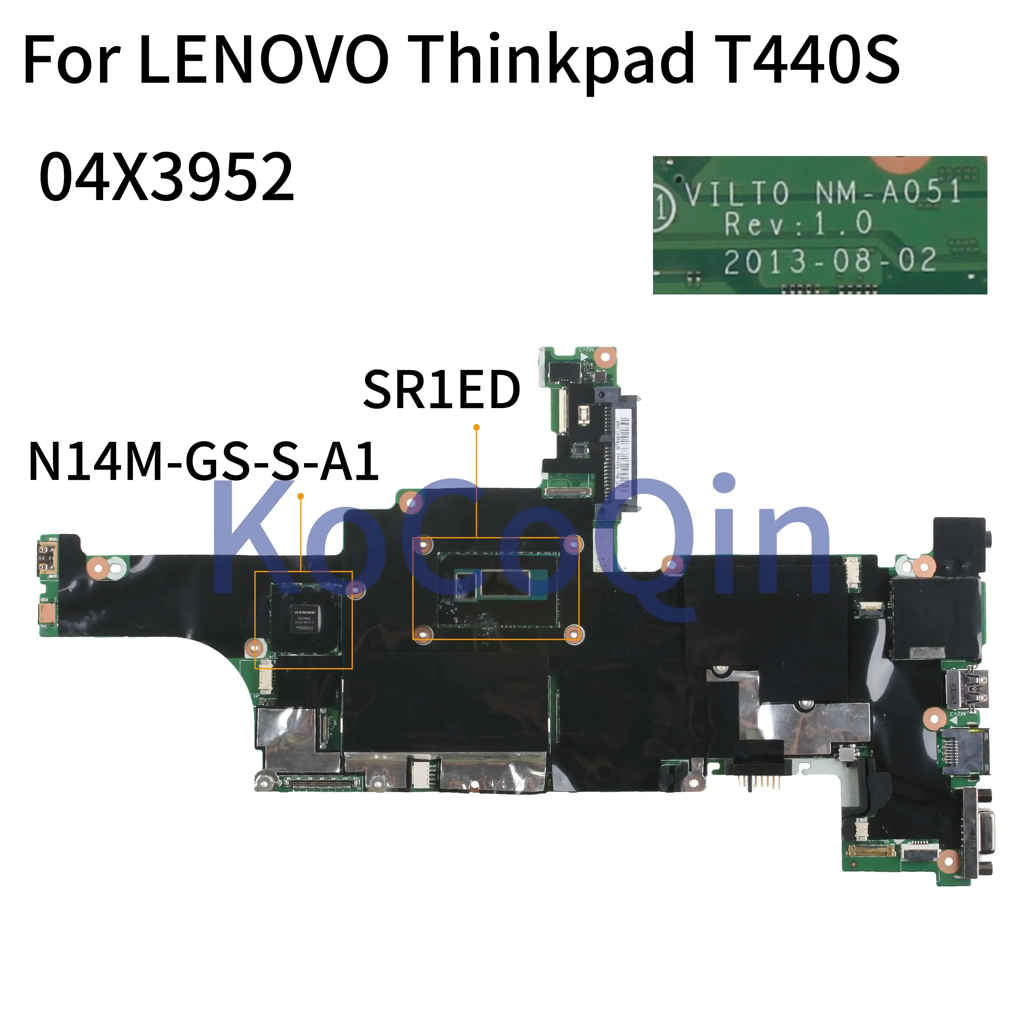 

Материнская плата KoCoQin для ноутбука LENOVO Thinkpad T440S Core I5-4300U SR1 ED N14M-GS-S-A1 системная плата 04X3950 04X3952 VILT0