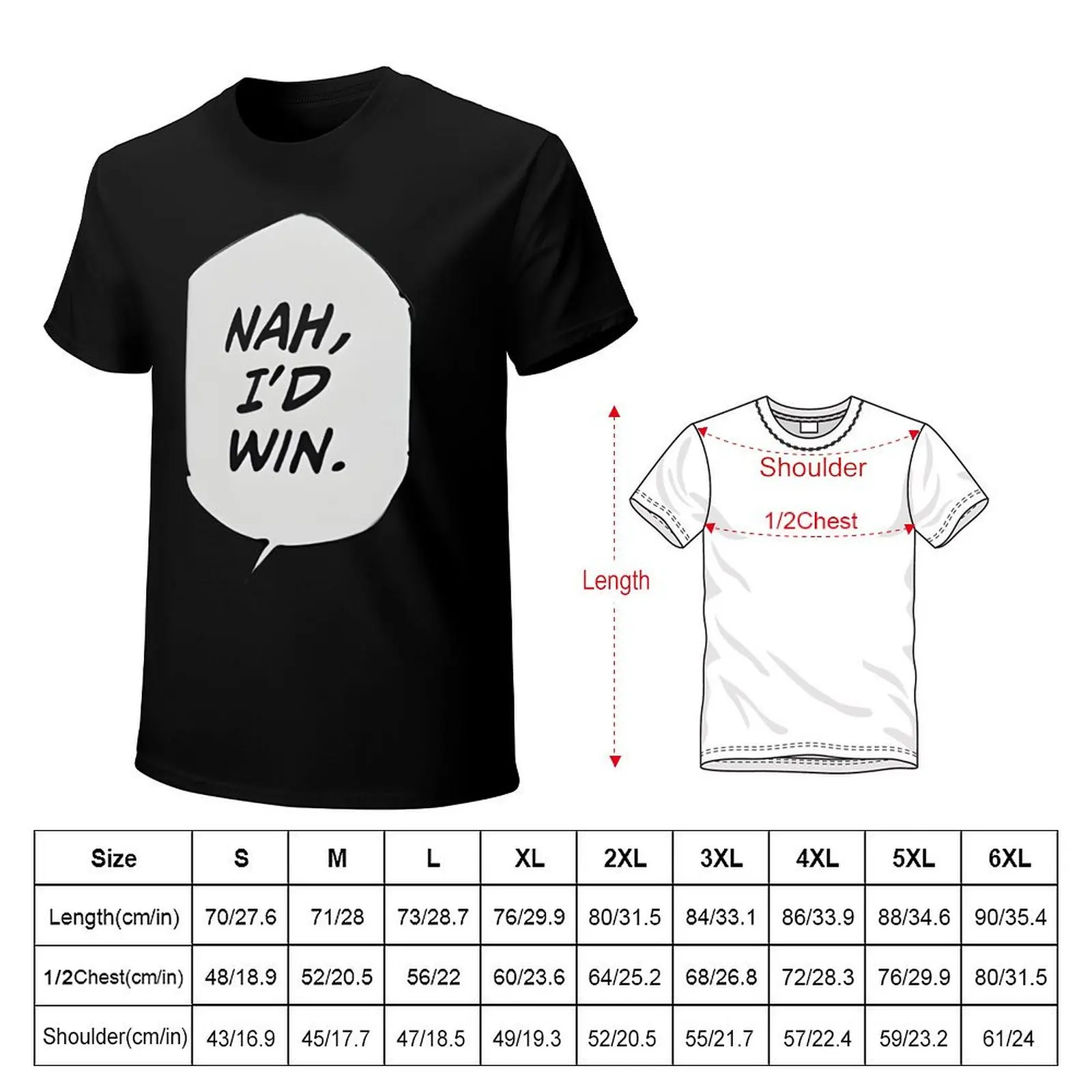 NAH, I'D WIN. T-Shirt man graphic t shirt T-Shirt