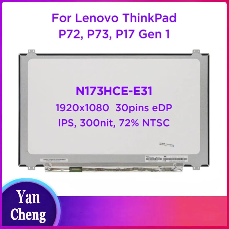 

17.3" IPS Laptop LCD Screen N173HCE-E31 C1 C2 LTN173HL01 NV173FHM-N41 For ThinkPad P72 P71 P70 P17 Gen 1 FHD 1920x1080 30pin eDP