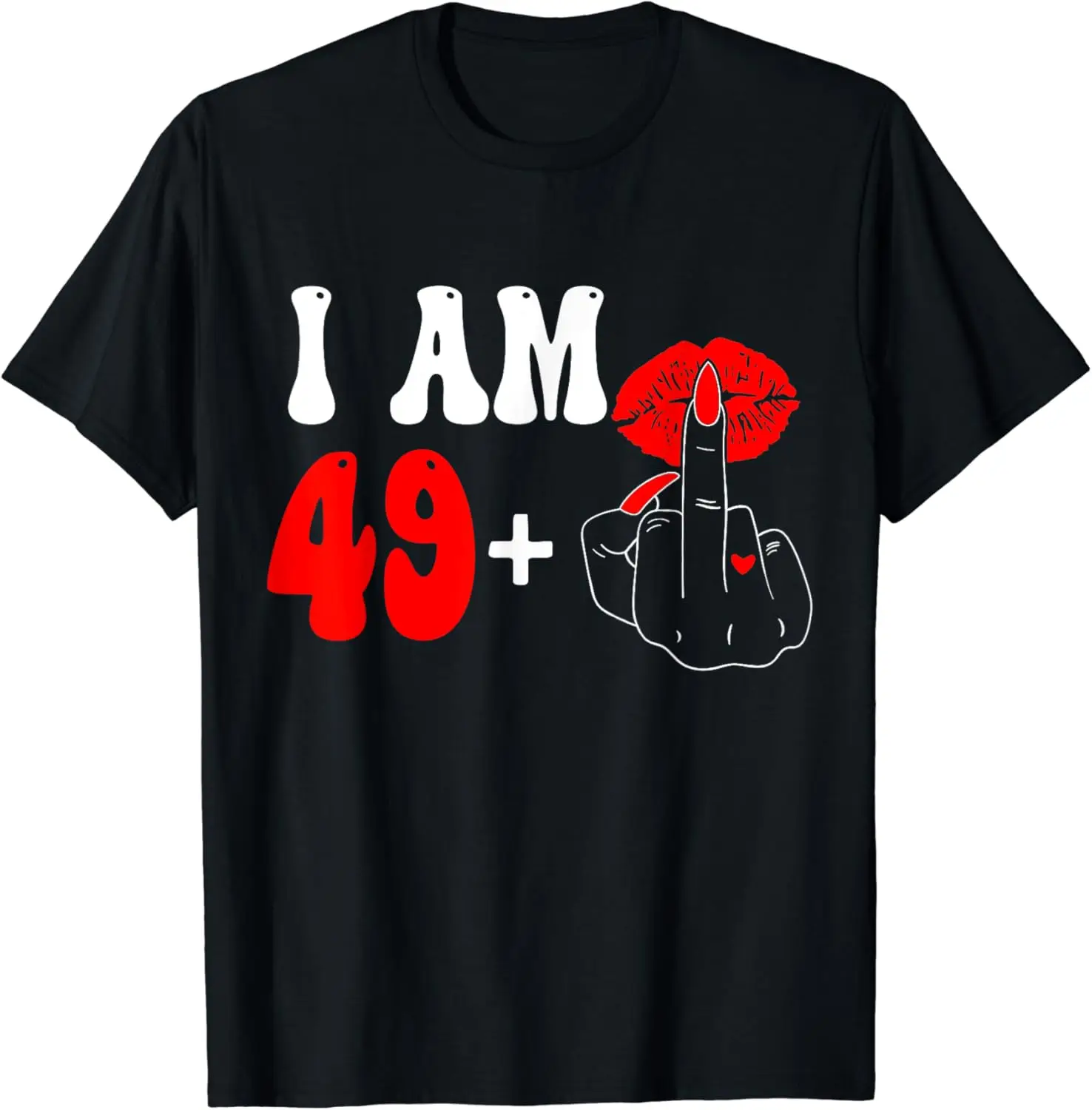 I Am 49 Plus 1 Middle Finger For A 50th Birthday For Women T-Shirt,Crew T-shirt