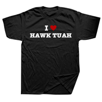 I Love Hawk Tuah Girl Funny Meme Gift Artwork T Shirts Summer Style Graphic Cotton Streetwear Short Sleeve Birthday T-shirt