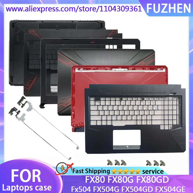 

New For FX80G FX80 FX80GD Fx504 FX504G FX504GD FX504GE Laptop LCD Rear Cover/Front Frame/Palm Pad/Bottom Cover/Top Cover hinge