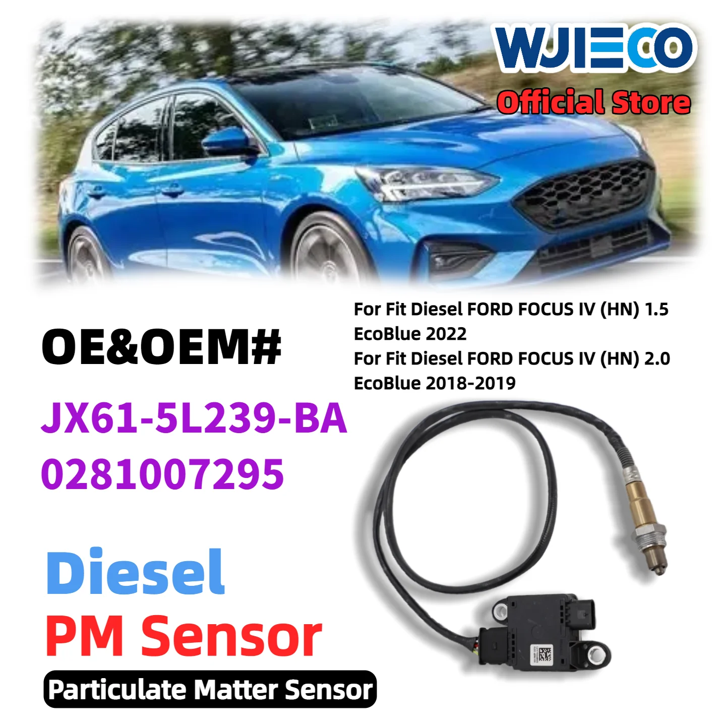 

Датчик PM WJIECO для JX615L239BA 0281007295, датчик частиц для FORD FOCUS IV HN 2.0 EcoBlue 2018, датчик дизельных выбросов