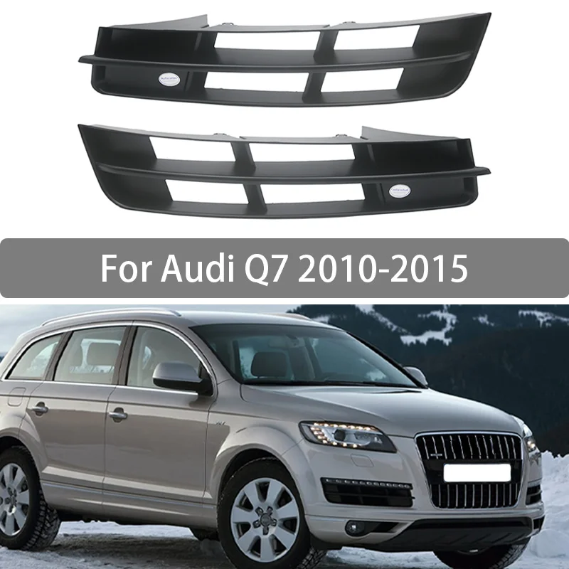 

Car Front Bumper Grille For Audi Q7 2010 2011 2012 2013 2014 2015 Front Bumper Fog Light Grille Cover 4L0807681B 4L0807682B