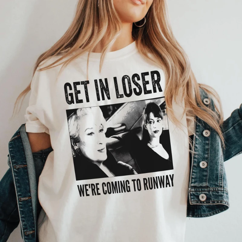 Camiseta 'Get in Loser, We're coming to Run' Miranda Priestly, Camiseta Gráfica 'Fashion Boss Lady', Presente para Mulheres e Homens, Camiseta Unissex