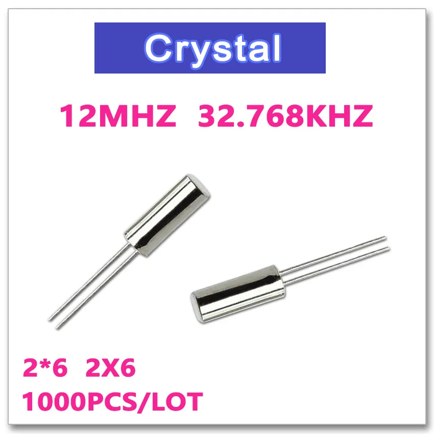 New Original 1000PCS 2*6 mm 206 12MHZ 32.768K 12M 32.768KHZ  12 2X6 32.768 KHZ MHZ crystal Cylender 2mm*6mm dip