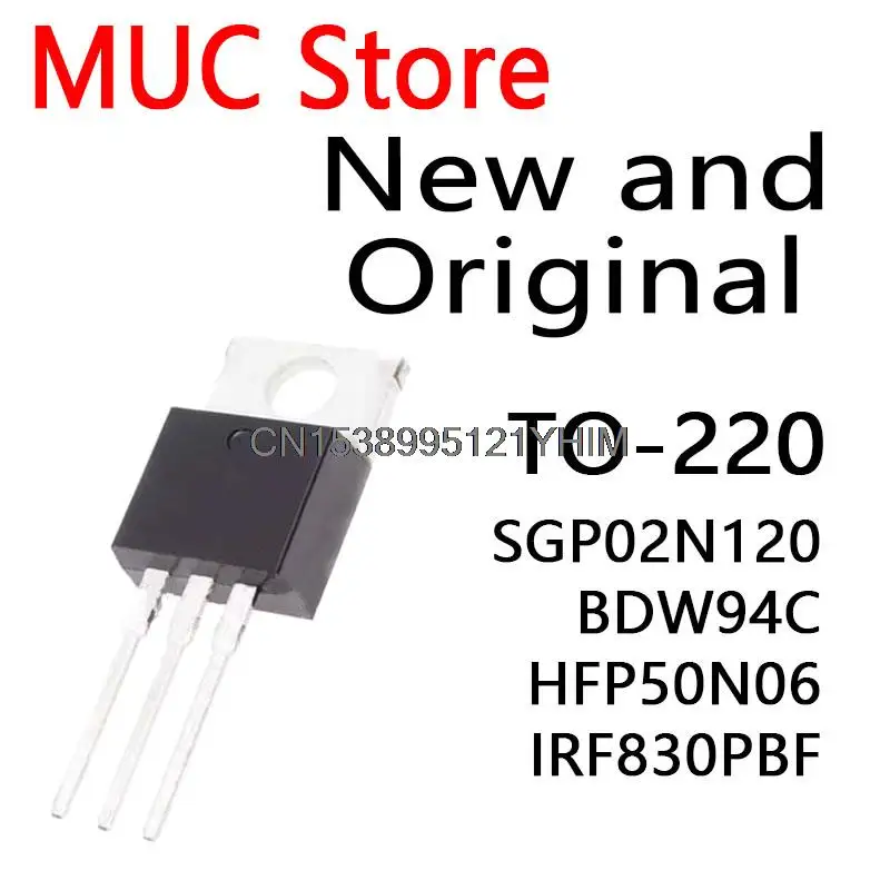 10PCS TO-220 GP02N120 2N120 IGBT 1200V 2A BDW94 50N06 IRF830 500V 4.5 Apm SGP02N120 BDW94C HFP50N06 IRF830PBF 