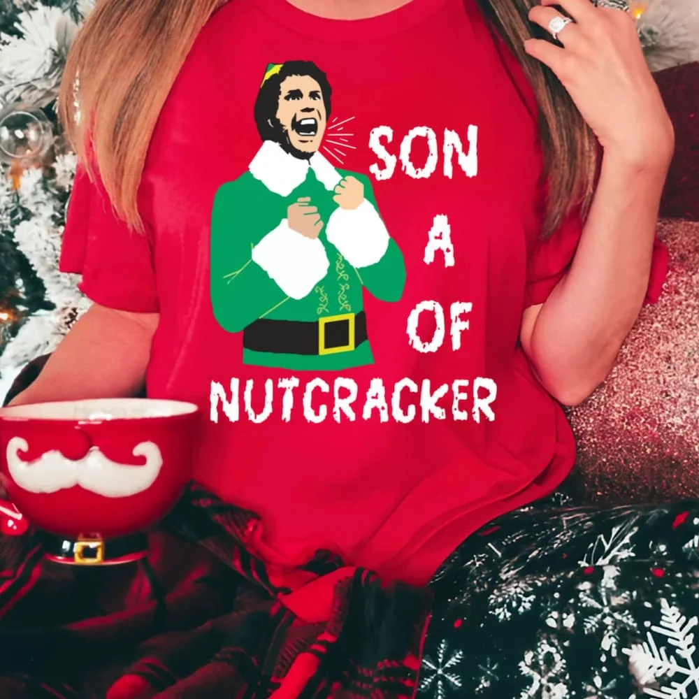 Son Of A Nutcracker Sweat T Shirt Funny Christmas Elf Women'S Sassy