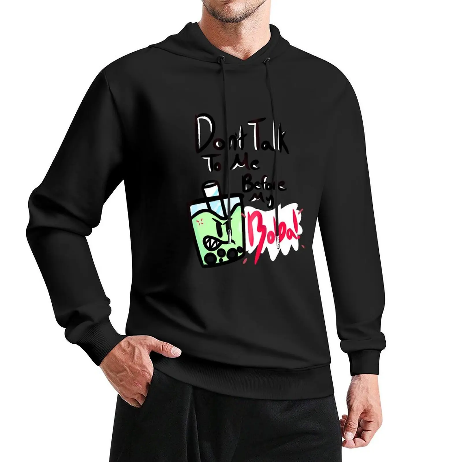 

Don't Talk To Me Before My Boba Pullover Hoodie fashion men hoodie graphic