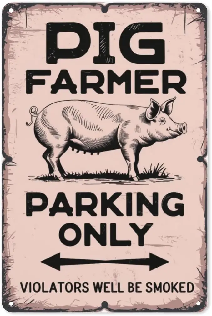 Pig Farmer Parking Metal Sign 8X12IN Vintage Farm Warning Wall Art for Agricultural Shed, Tractor Garage & Rural Themed sign