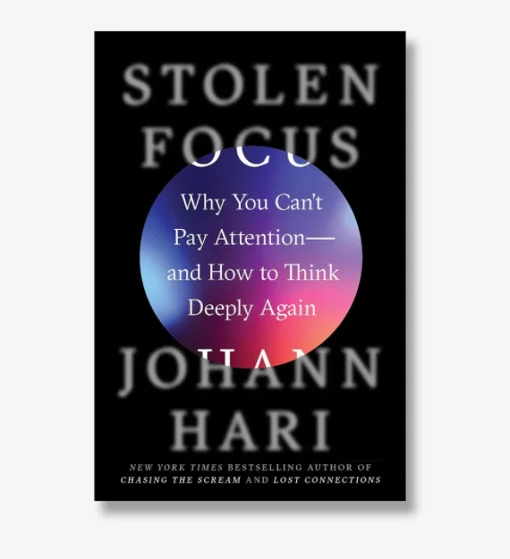 

Stolen Focus: Why You Can't Pay Attention and How to Think Deeply Again