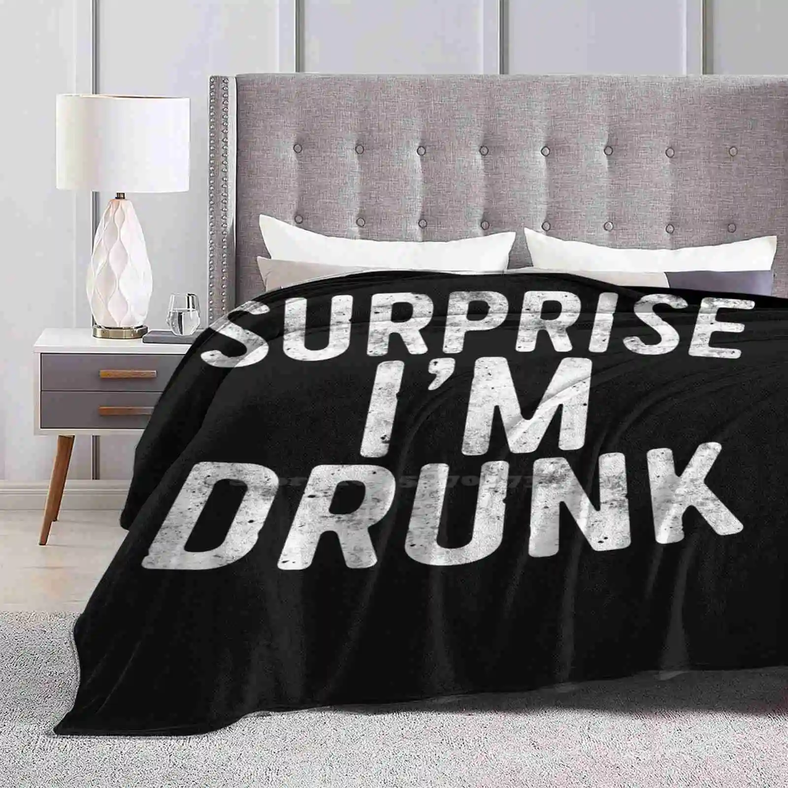 Surprise I'M Drunk Creative Design Light Thin Soft Flannel Blanket Surprise Im Drunk Drinking Team Drinking Humor Beer Drunk