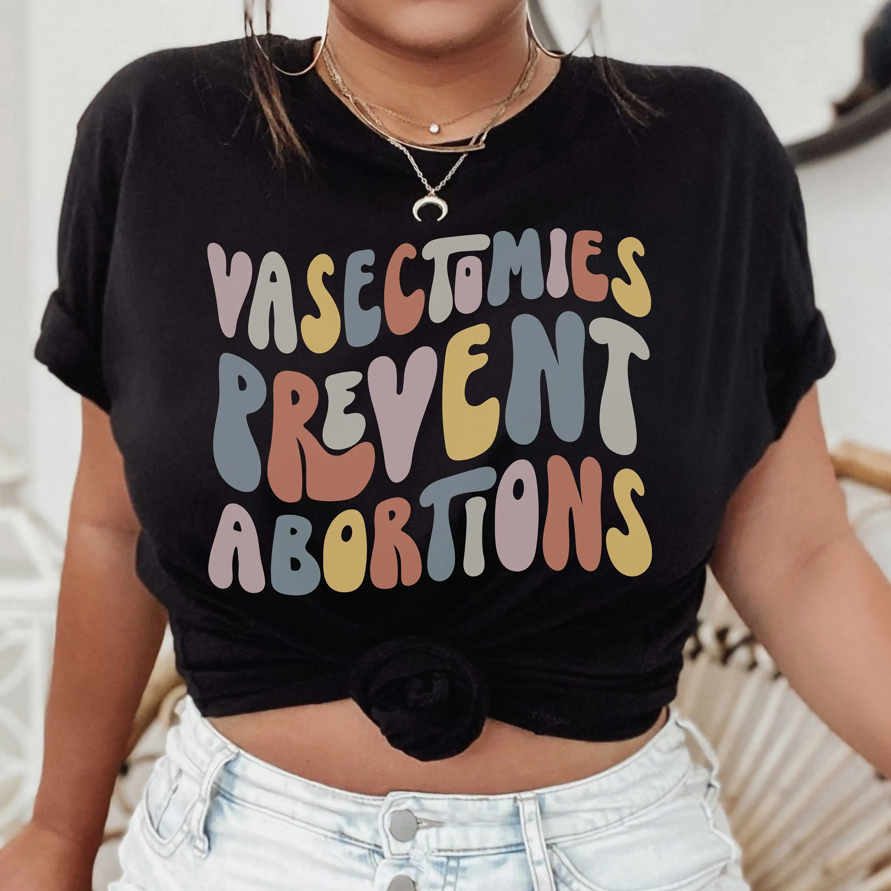 Vasectomies Prevent Abortions T Shirt Pro Choice Protect Roe V Wade 1973 Abortion