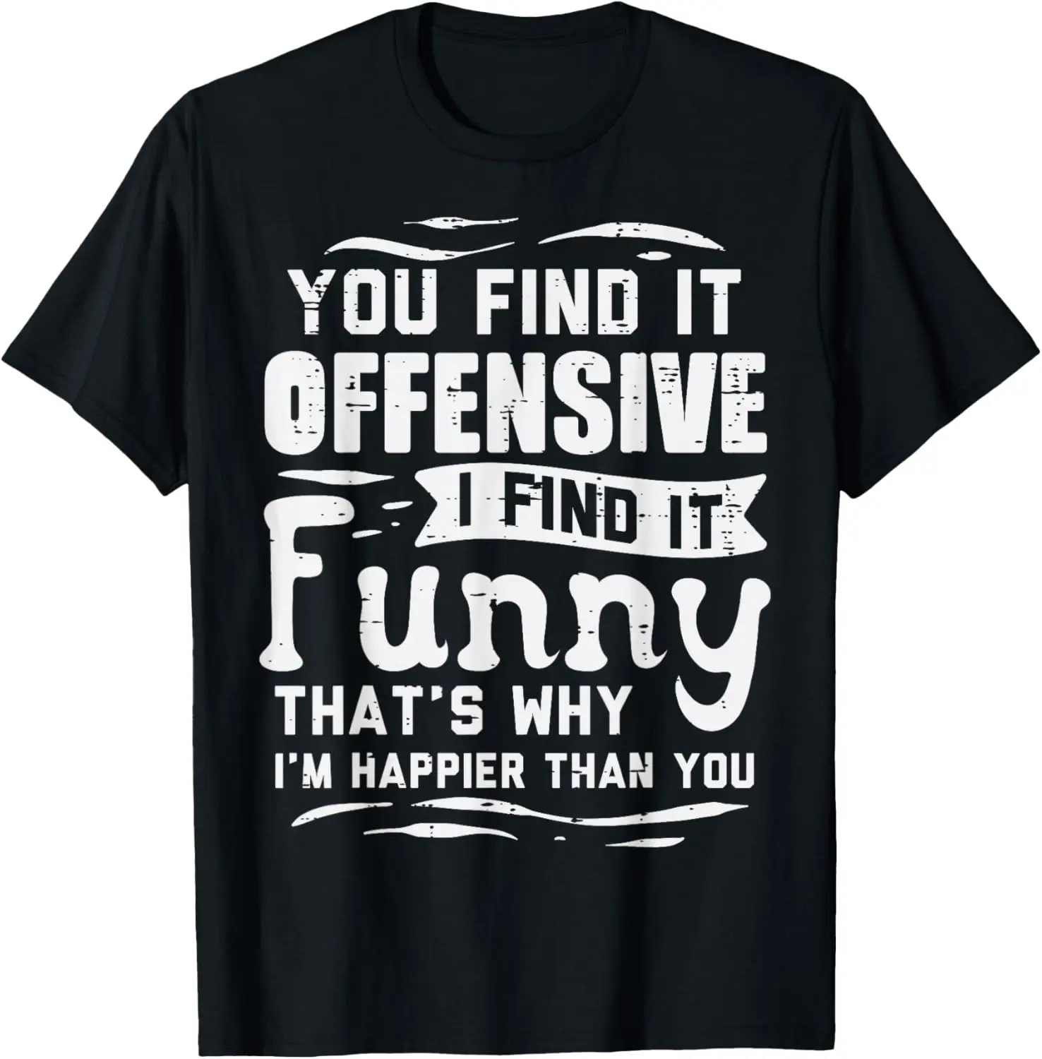You Find It Offensive I Find It Funny Sarcastic Humor Graphic TShirt Casual Tee Women Clothing Fashion Summer Streetwear Y2K Top
