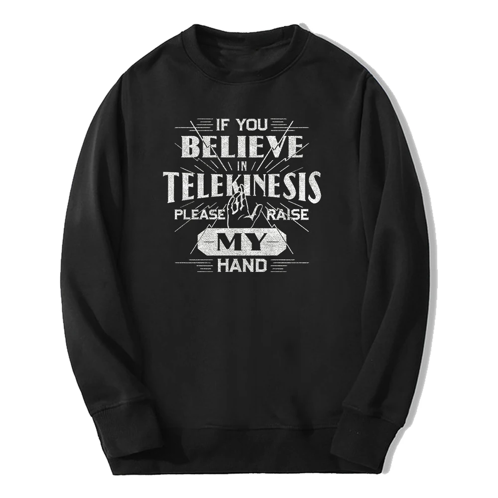 Tom Holland If You Believe Telekinesis Raise My Hand Sweatshirt Unisex Crewneck Long Sleeve Streetwear Women Men's Clothes