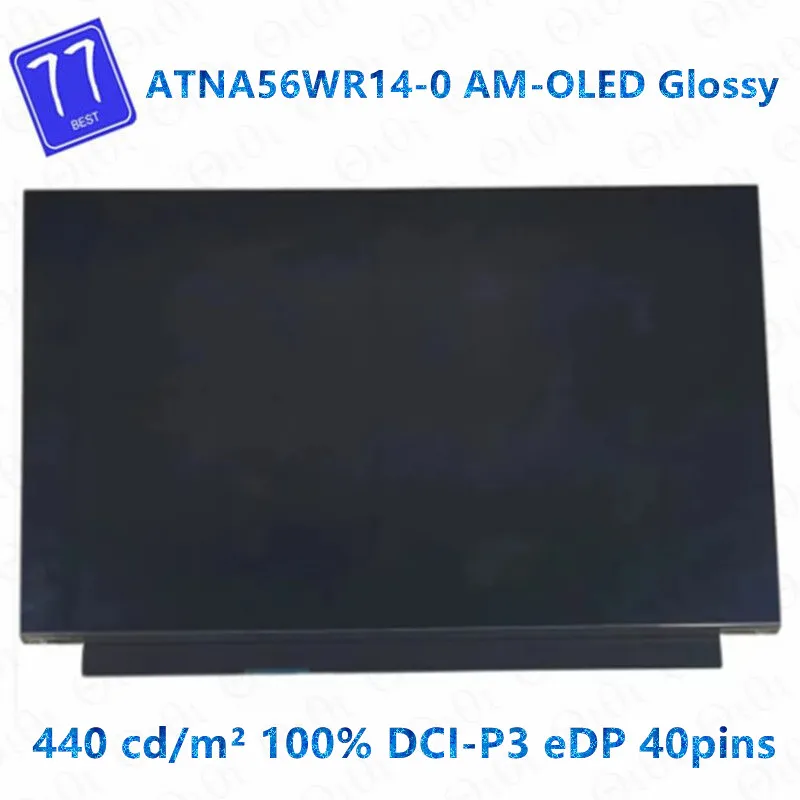 Original 15.6 Inch Laptop Screen ATNA56WR14 ATNA56WR14-0 SDC4143 3840*2160 OLED UHD 4K 100% DCI-P3 40Pin EDP 440 cd/m²