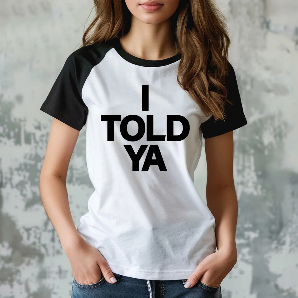 i Told Ya t shirt women designer graphic Japanese t shirt girl manga graphic anime clothes