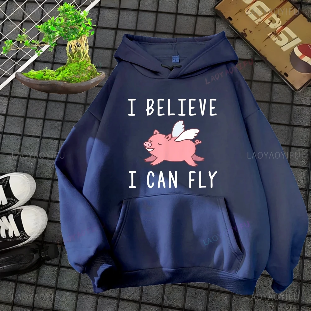 I Believe I Can Fly Pig Lover Sweatshirts, Men's and Women's Jumpers, Hoodies, Men's and Women's Clothing Street Wear