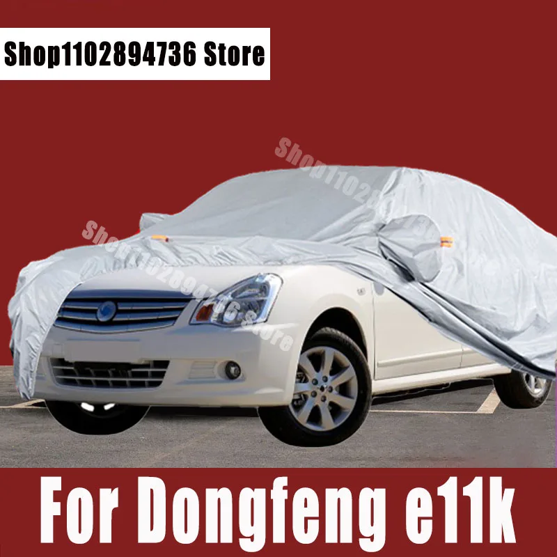 

For dongfeng auto e11k Full Car Covers Outdoor Sun uv protection Dust Rain Snow Protective Auto Protective cover