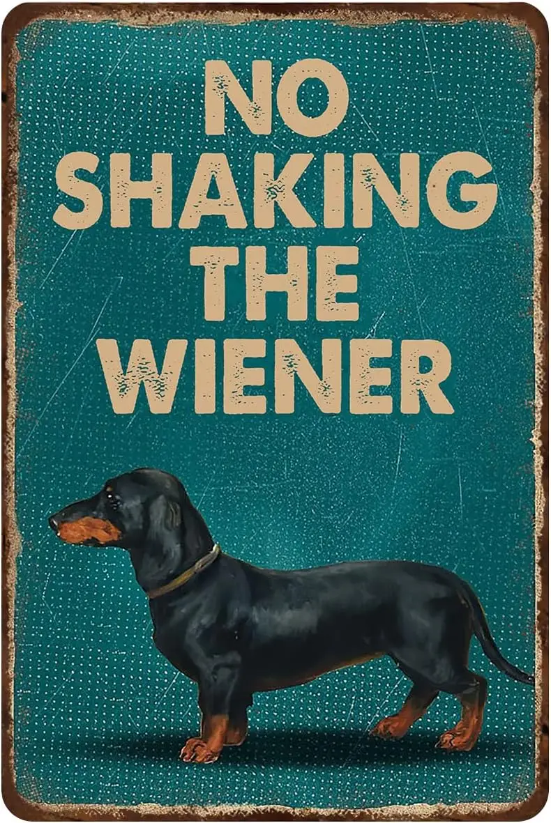 Retro Metal Tin Sign Dachshund Dog No Shaking The Wiener Poster Dog Lovers Sign Wall Poster Plaque for Home Living Room Kitchen