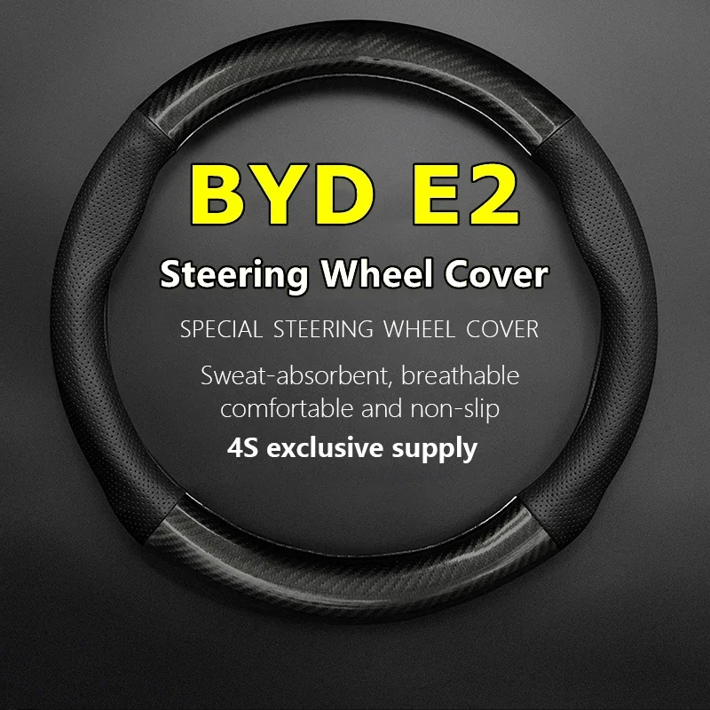 No Smell Thin For BYD E2 Steering Wheel Cover Car Genuine Leather Carbon Fiber Build Your Dreams E2 2019 2020 2021 2022 2023